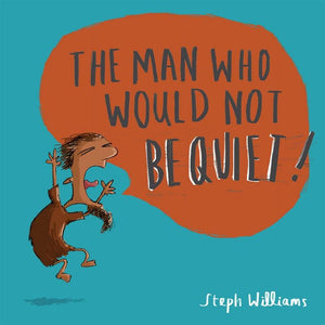 The Man Who Would Not Be Quiet by Williams, Steph (9781784983833) Reformers Bookshop
