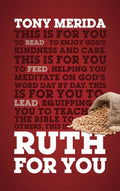 Ruth For You: Revealing God's Kindness and Care by Merida, Tony (9781784983987) Reformers Bookshop