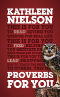 Proverbs For You: Giving you wisdom for real life by Nielson, Kathleen (9781784984274) Reformers Bookshop