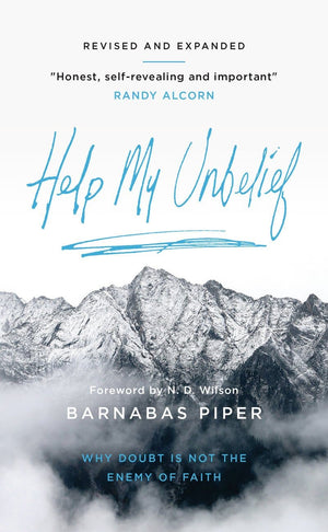 Help My Unbelief Why doubt is not the enemy of faith by Piper, Barnabas (9781784984663) Reformers Bookshop