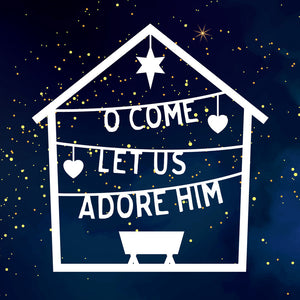 O Come! Let Us Adore Him - Christmas Cards (6adorehim)