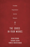 The Cross in Four Words by DeYoung, Kevin; Coekin, Richard; Christos-Wahab, Yannick (9781784985226) Reformers Bookshop