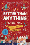 A Better Than Anything Christmas: Explore How Jesus Makes Christmas Better by Reaoch, Barbara (9781784985301) Reformers Bookshop