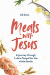 Meals With Jesus: A Journey Through Luke's Gospel for the Whole Family by Drew, Ed (9781784985769) Reformers Bookshop