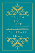Truth For Life 365 Daily Devotions Alistair Begg