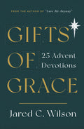 Gifts Of Grace By Jared Wilson