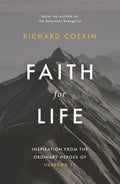 Faith for Life: Inspiration From The Ordinary Heroes Of Hebrews 11