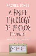 A Brief Theology Of Periods Yes Really Rachel Jones