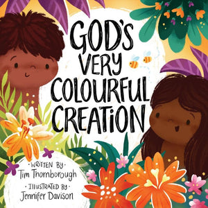 Gods Very Colourful Creation Tim Thornborough And Jennifer Davison