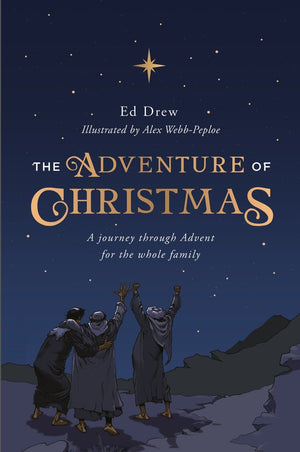 The Adventure Of Christmas: 25 Simple Family Devotions For December By Ed Drew