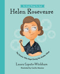 Helen Roseveare: The Doctor Who Kept Going No Matter What by Laura Wickham; Cecilia Messina (Illustrator)