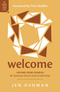 Welcome: Loving Your Church by Making Space for Everyone by Jen Oshman