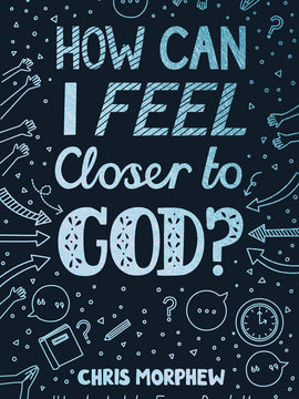 How Can I Feel Closer to God?