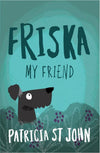 Friska My Friend Book by Patricia St. John