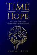 Time to Hope, A: 365 Daily Devotions From Genesis to Revelation