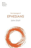 BST Message of Ephesians by Stott, John (9781789742411) Reformers Bookshop