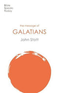 BST Message of Galatians by Stott, John (9781789742428) Reformers Bookshop
