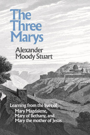 Three Marys, The by Alexander Moody Stuart
