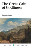 PPB The Great Gain of Godliness by Thomas Watson