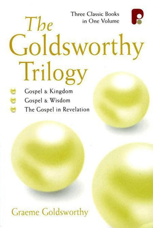 9781842270363-Goldsworthy Trilogy, The: Gospel & Kingdom, Gospel & Wisdom, The Gospel in Revelation-Goldsworthy, Graeme