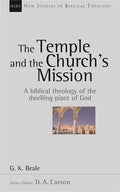 NSBT The Temple and the church's mission: A Biblical Theology Of The Dwelling Place Of God by Beale, G. K. (9780830826186) Reformers Bookshop
