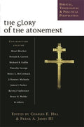 The Glory of the Atonement: Biblical, Historical And Practical Perspectives