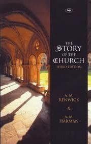 The Story of the Church by Renwick, A M & Harman, A M (9781844740611) Reformers Bookshop