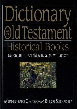 9781844740949-Dictionary of the Old Testament Historical Books-Arnold, Bill T. and Williamson, H.G.M. (Editors)