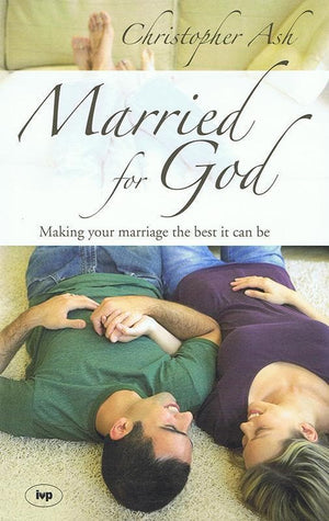 9781844741892-Married for God: Making Your Marriage the Best It Can Be-Ash, Christopher