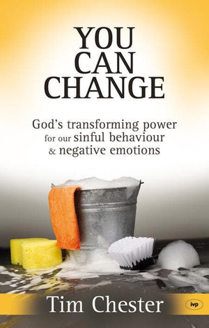 9781844743032-You Can Change: God's Transforming Power for Our Sinful Behaviour and Negative Emotions-Chester, Tim