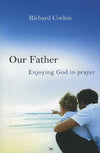 9781844743933-Our Father: Enjoying God In Prayer-Coekin, Richard