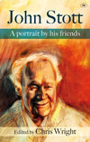 9781844745166-John Stott: A Portrait by His Friends-Wright, Christopher (Editor)