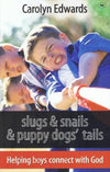 9781844745234-Slugs and Snails and Puppy Dogs' Tails: Helping Boys Connect with God-Edwards, Carolyn