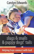 9781844745234-Slugs and Snails and Puppy Dogs' Tails: Helping Boys Connect with God-Edwards, Carolyn