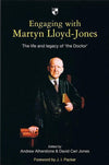 9781844745531-Engaging with Martyn Lloyd-Jones: The Life and Legacy of 'the Doctor'-Atherstone, Andrew and Jones, David Ceri