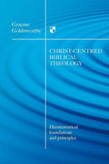 9781844745623-Christ-Centred Biblical Theology: Hermeneutical Foundations and Principles-Goldsworthy, Graeme