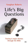 9781844745722-Life's Big Questions: Tracing 6 Major Themes Through the Bible-Roberts, Vaughan