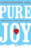 9781844745852-Pure Joy: Rediscover Your Conscience-Ash, Christopher