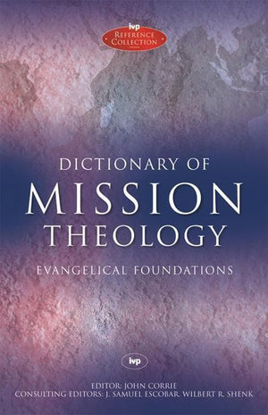 9781844745906-Dictionary of Mission Theology-Corrie, John (Editor)