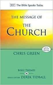 BST Message of the Church by Green, Chris (9781844748785) Reformers Bookshop