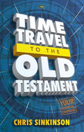 9781844749041-Time Travel to the Old Testament: Your Essential Companion-Sinkinson, Chris