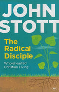 9781844749072-Radical Disciple, The: Wholehearted Christian Living-Stott, John