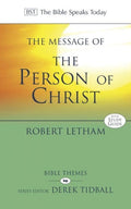 The Message of the Person of Christ by Letham, Robert (9781844749263) Reformers Bookshop