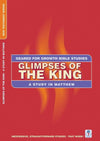 Glimpses of the King: A Study in Matthew by Russell, Dorothy (9781845500078) Reformers Bookshop