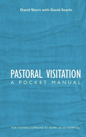 9781845500160-Pastoral Visitation: A Pocket Manual-Short, David & Searle, David