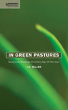 In Green Pastures: Devotional readings for every day of the year by Miller, J. R. (9781845500320) Reformers Bookshop
