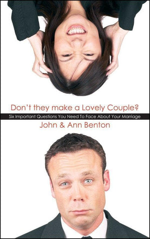 Don't they make a Lovely Couple?: Six important questions you need to face about your marriage by Benton, John & Ann (9781845500467) Reformers Bookshop
