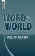 Word to the World by Barker, William (9781845500504) Reformers Bookshop