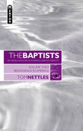 The Baptists: Beginnings in America - Vol 2 by Nettles, Tom J. (9781845500733) Reformers Bookshop