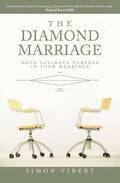 The Diamond Marriage: Have Ultimate purpose in your marriage by Vibert, Simon (9781845500764) Reformers Bookshop